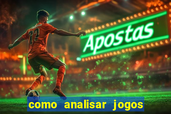 como analisar jogos de futebol para apostar